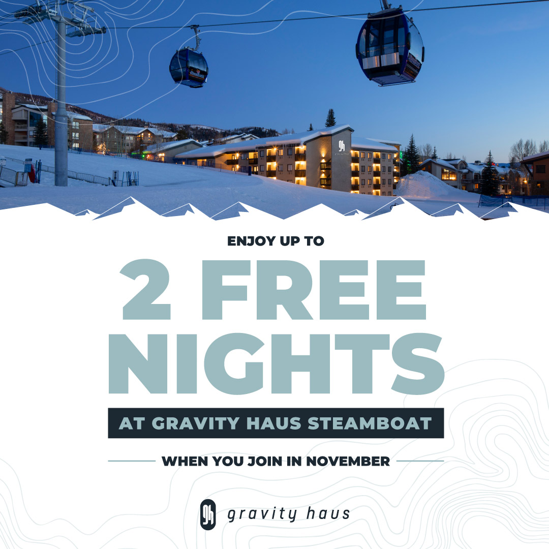 Enjoy up to 2 Free Nights at Gravity Haus Steamboat when you join in November.
